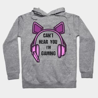 Funny Girl Gamer Gift Headset Can't Hear You I'm Gaming Hoodie